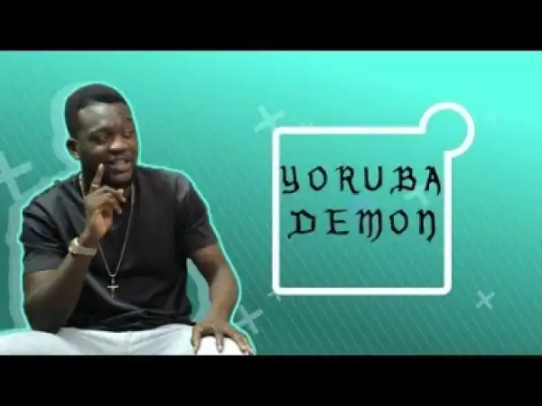 Video: THINGS MEN SAY [S1E10] YORUBA DEMON - Latest 2017 Nigerian Talk Show